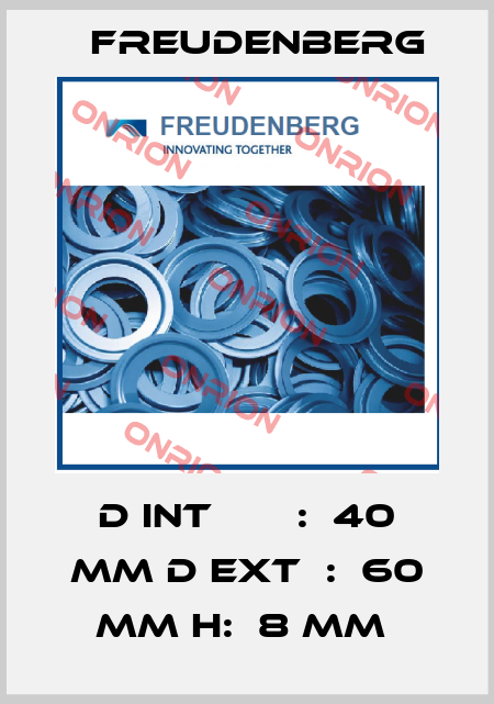 D INT       :  40 MM D EXT  :  60 MM H:  8 MM  Freudenberg