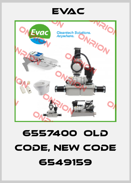 6557400  old code, new code 6549159 Evac