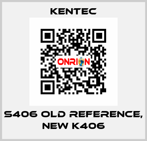 S406 old reference, new K406 Kentec