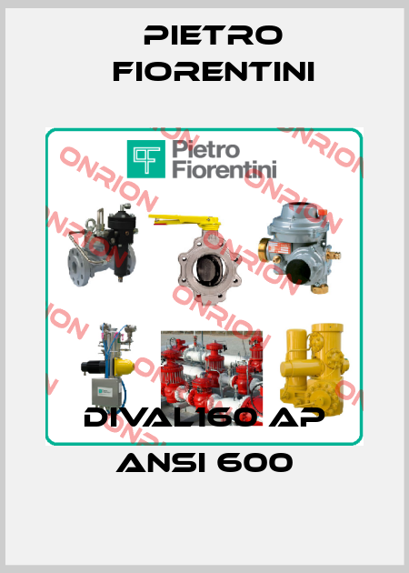 DIVAL160 AP ANSI 600 Pietro Fiorentini