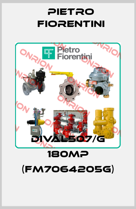 DIVAL507/G 180MP (FM7064205G) Pietro Fiorentini