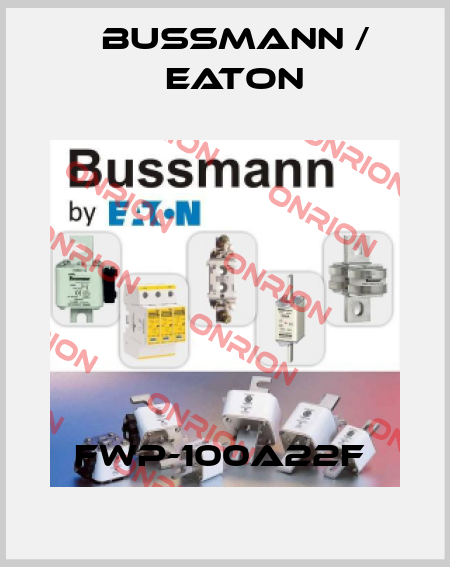 FWP-100A22F  BUSSMANN / EATON
