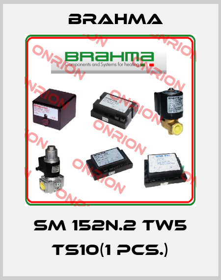 SM 152N.2 TW5 TS10(1 pcs.) Brahma