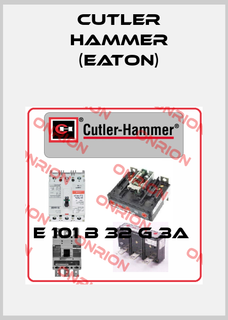 E 101 B 32 G 3A  Cutler Hammer (Eaton)