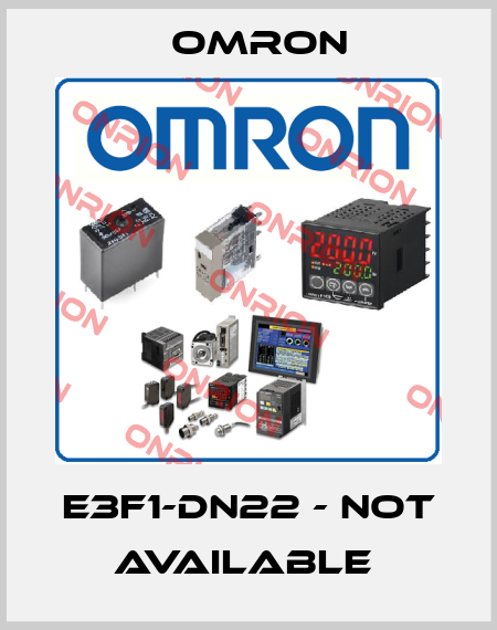 E3F1-DN22 - not available  Omron