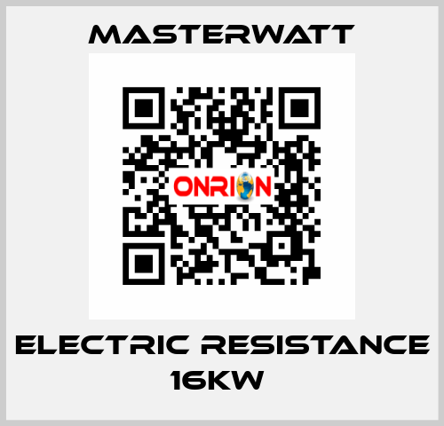 ELECTRIC RESISTANCE 16KW  Masterwatt