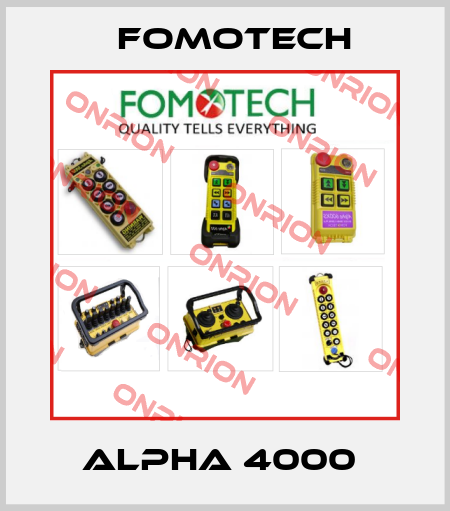 Alpha 4000  Fomotech