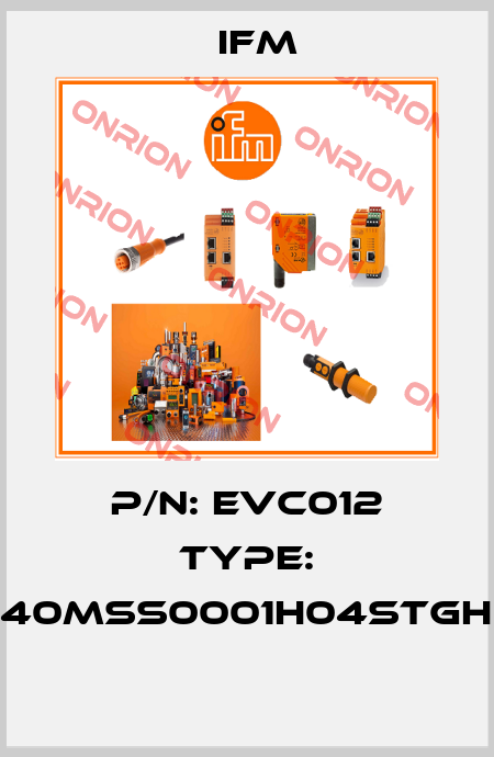 P/N: EVC012 Type: VDOGH040MSS0001H04STGH040MSS  Ifm