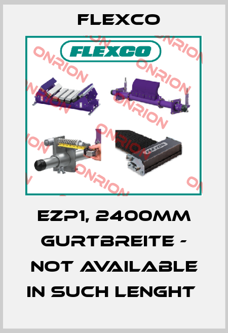 EZP1, 2400MM GURTBREITE - NOT AVAILABLE IN SUCH LENGHT  Flexco