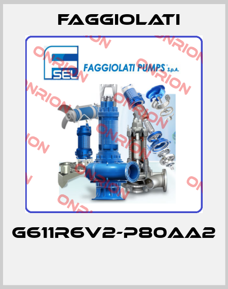 G611R6V2-P80AA2  Faggiolati