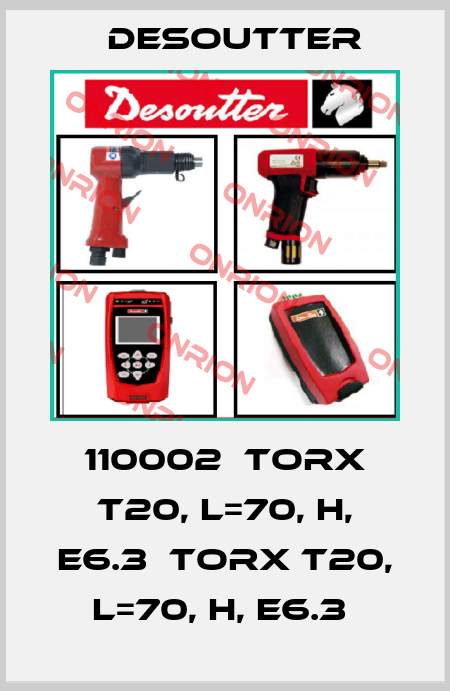 110002  TORX T20, L=70, H, E6.3  TORX T20, L=70, H, E6.3  Desoutter