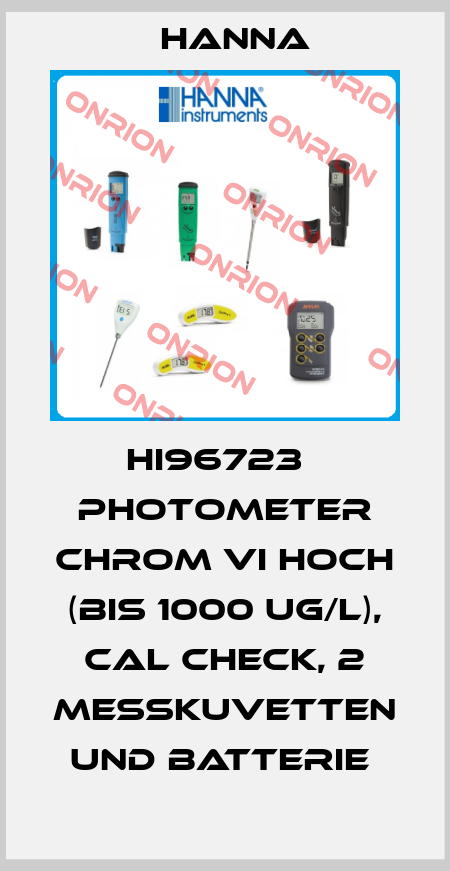 HI96723   PHOTOMETER CHROM VI HOCH (BIS 1000 UG/L), CAL CHECK, 2 MESSKUVETTEN UND BATTERIE  Hanna