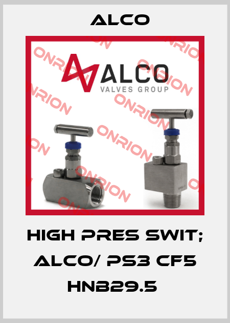 HIGH PRES SWIT; ALCO/ PS3 CF5 HNB29.5  Alco