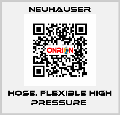 HOSE, FLEXIBLE HIGH PRESSURE  Neuhauser