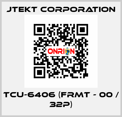 TCU-6406 (FRMT - 00 / 32P) JTEKT CORPORATION