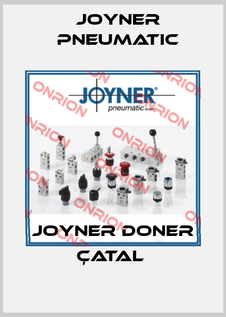 JOYNER DONER ÇATAL  Joyner Pneumatic