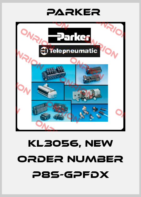 KL3056, new order number P8S-GPFDX Parker