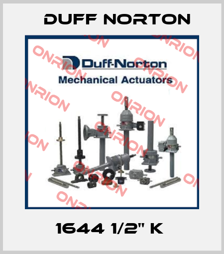 1644 1/2" K  Duff Norton