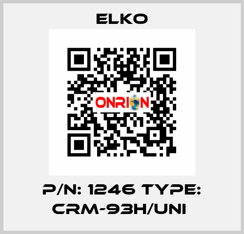 P/N: 1246 Type: CRM-93H/UNI  Elko