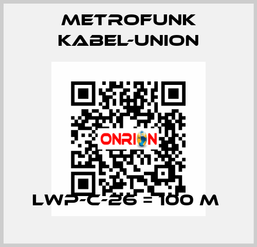 LWP-C-26 = 100 m  METROFUNK KABEL-UNION