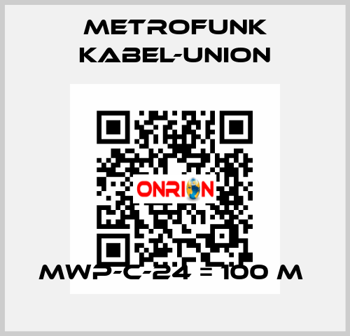 MWP-C-24 = 100 m  METROFUNK KABEL-UNION