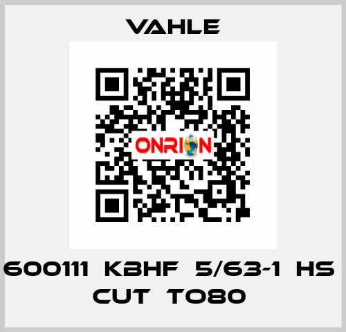 600111  KBHF  5/63-1  HS  CUT  TO80  Vahle