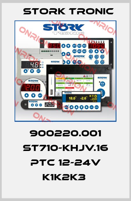 900220.001 ST710-KHJV.16 PTC 12-24V K1K2K3  Stork tronic