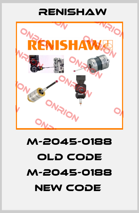 M-2045-0188 old code M-2045-0188 new code  Renishaw