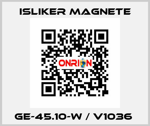 GE-45.10-W / V1036  ISLIKER MAGNETE