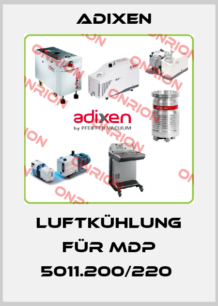 Luftkühlung für MDP 5011.200/220  Adixen