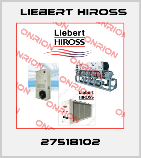 27518102 Liebert Hiross