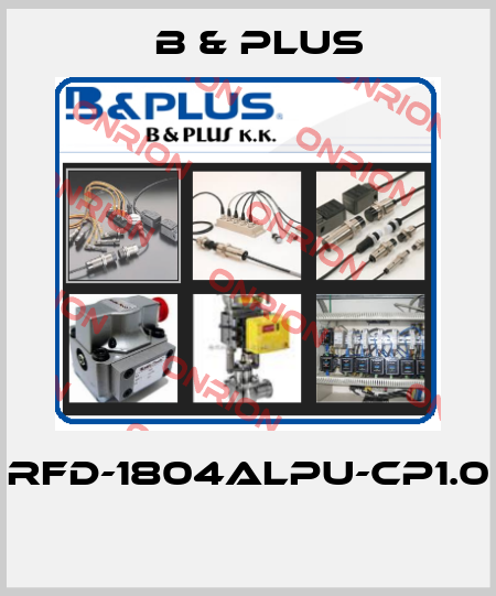 RFD-1804ALPU-CP1.0  B & PLUS