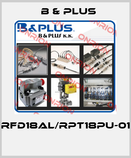 RFD18AL/RPT18PU-01  B & PLUS