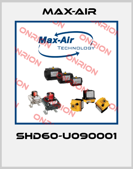SHD60-U090001  Max-Air