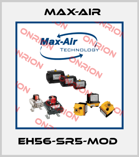 EH56-SR5-MOD  Max-Air