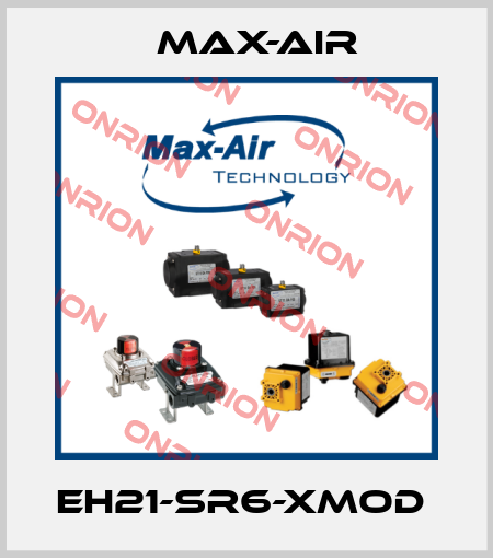 EH21-SR6-XMOD  Max-Air