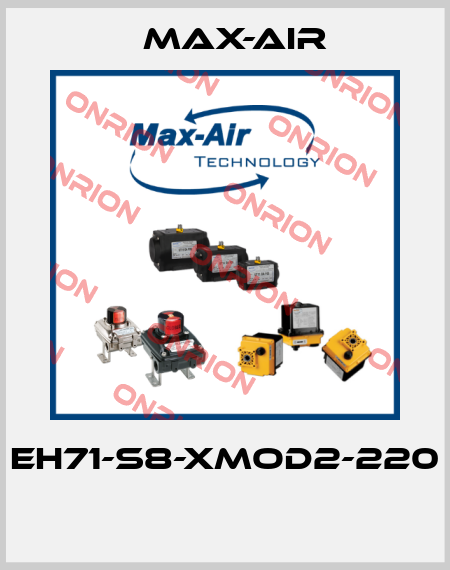 EH71-S8-XMOD2-220  Max-Air
