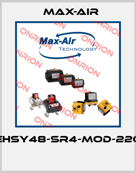 EHSY48-SR4-MOD-220  Max-Air