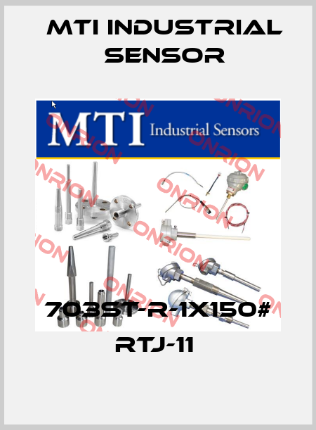 703ST-R-1X150# RTJ-11  MTI Industrial Sensor