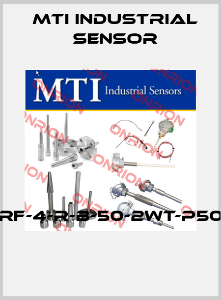 RF-4-R-B-50-2WT-P50  MTI Industrial Sensor