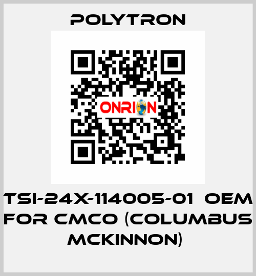 TSI-24X-114005-01  OEM for CMCO (Columbus McKinnon)  Polytron