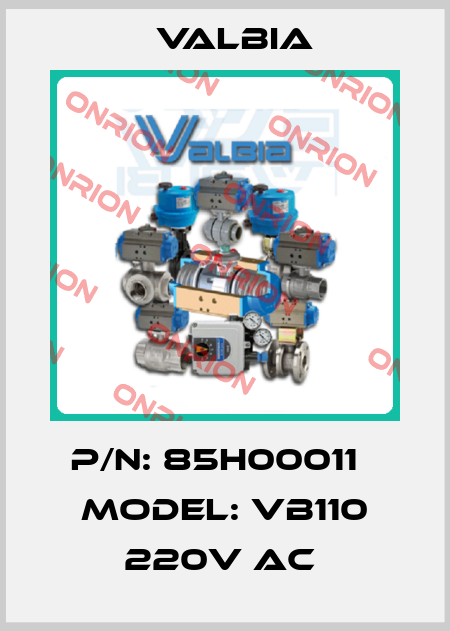 P/N: 85H00011   Model: VB110 220V AC  Valbia