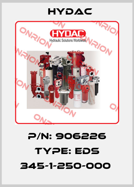P/N: 906226 Type: EDS 345-1-250-000  Hydac