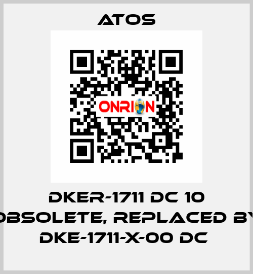 DKER-1711 DC 10 obsolete, replaced by DKE-1711-X-00 DC  Atos