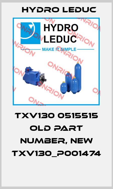 TXV130 0515515 old part number, new TXV130_P001474  Hydro Leduc