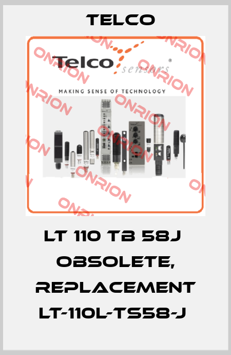LT 110 TB 58J  obsolete, replacement LT-110L-TS58-J  Telco