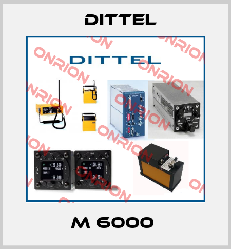 M 6000  Dittel
