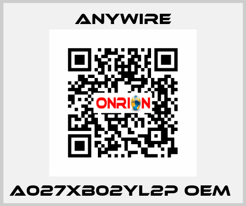 A027XB02YL2P oem  Anywire