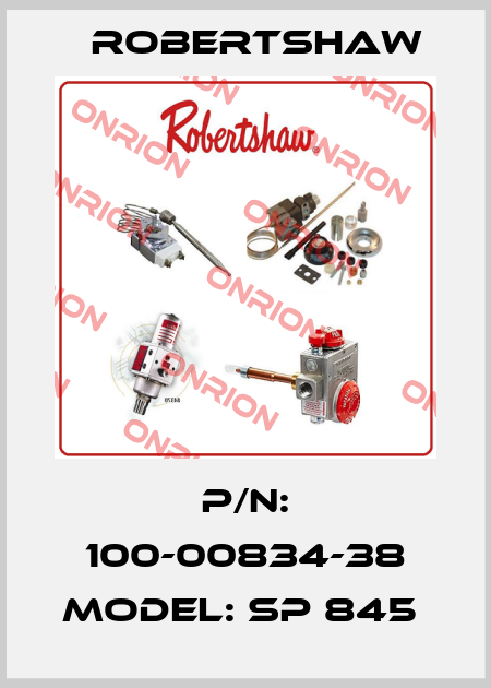 P/N: 100-00834-38 Model: SP 845  Robertshaw