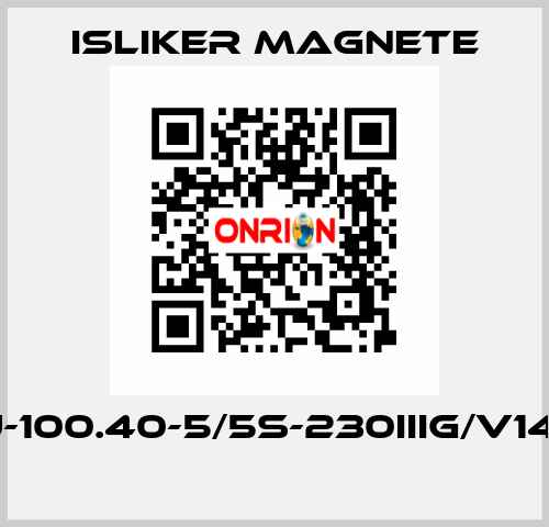 GIu-100.40-5/5S-230IIIG/V1495  ISLIKER MAGNETE